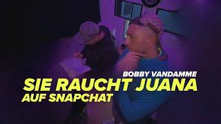 Bobby Vandamme - Sie Raucht Juana auf Snapchat (Hörprobe)