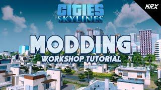 Modding Cities Skylines For Complete Beginners - Steam Workshop Tutorial and Walkthrough