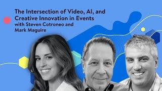 Intersection of video, AI, and creative innovation in events with Steven Cotroneo and Mark Maguire