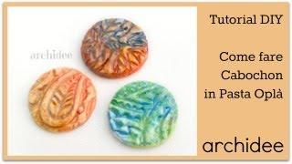 Tutorial | NOT Polymer Clay | DIY Cabochon | Come usare la Pasta Modellabile Sintetica Oplà