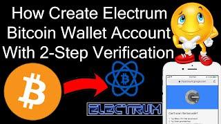 How Create Electrum Bitcoin Wallet Account With 2-Step Verification | Bitcoin