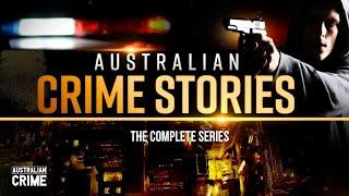 Australian Crime Stories | Complete Series Compilation! |@AustralianCrime