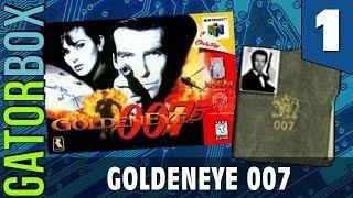 Goldeneye 007, Part 1 | Gatorbox