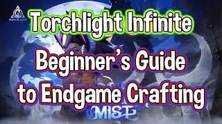 Beginner's Guide to Endgame Crafting // Torchlight Infinite