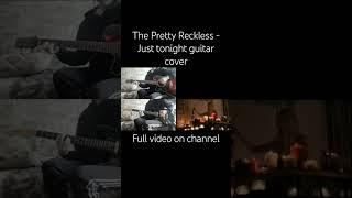 The Pretty Reckless - Just tonight cover #cover #rock #poprock #guitarcover #theprettyreckless