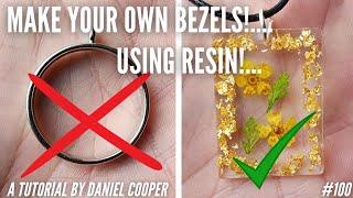 #100. Resin - Make Your Own Bezels USING RESIN! A Tutorial by Daniel Cooper