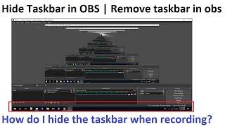 Hide taskbar in obs | Remove taskbar in obs recording/streaming