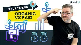 Let us explain: Organic vs Paid strategies