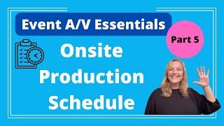 Event A/V Essentials Part 5: Creating Your Onsite Production Schedule - Logan Clements