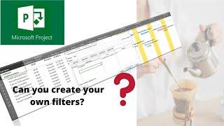 Master Custom Filters in Microsoft Project