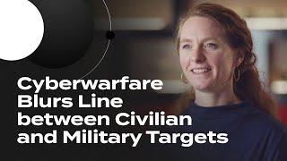 Cyberwarfare Blurs Line between Civilian and Military Targets