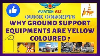 WHY GROUND SUPPORT EQUIPMENTS ARE YELLOW COLOURED ? |QUICK CONCEPTS| AVIATIONA2Z ©| #aviation #ame