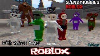 Slendytubbies Versus Mode By NotScaw [Roblox]