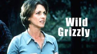 Wild Grizzly (1999) | Full Movie | Riley Smith | Michele Greene | Fred Dryer | Daniel Baldwin