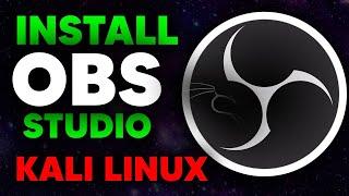 How to Install OBS STUDIO on Kali Linux ?