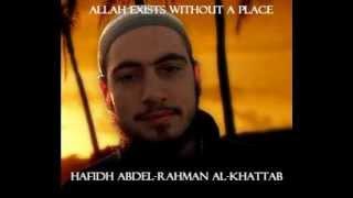 Allah Exits Without A Place-Hafidh Abdel-Rahman al-Khattab