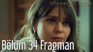 İstanbullu Gelin 34. Bölüm Fragman