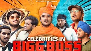 CELEBRITIES IN BIGG BOSS | BIGG BOSS PARODY | DIVYANSHU TIWARI