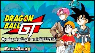 Dragon Ball GT- Openings i endings en català (LLETRA)