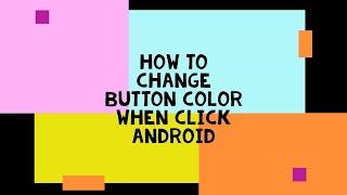 How to change Button Color when press android