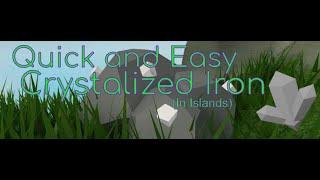 How to get Crystallized Iron Fast in Roblox Islands