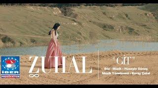 Zuhal - Git [ Official Video © 2016 İber Prodüksiyon ]