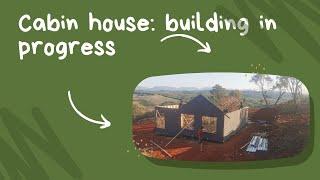 Cabin house: Building in progress | SDA Country Living