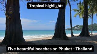 We visited 5 well known beaches on Phuket, Thailand. Join us.