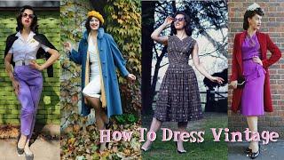 How To Start Dressing Vintage (And Bring YOUR OWN Flair To It)