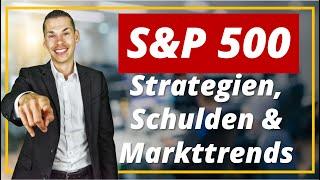 S&P 500 – Strategien, Schulden & Markttrends