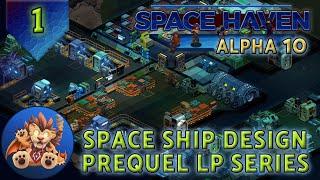 Space Haven Alpha 10 - Prequel/Tutorial: Space Ship Design Part 1 - EP1