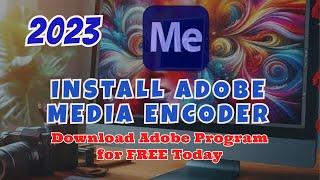 Instalación Adobe MEDIA ENCODER 2023 español Fácil y Rápido FREE INSTALLATION ¡Ultima Actualización!