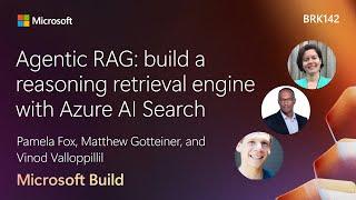 Agentic RAG: build a reasoning retrieval engine with Azure AI Search | BRK142