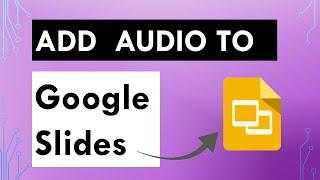 Insert Audio into a Google Slide - 2022