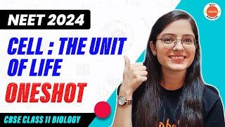 Cell: The Unit of Life in One Shot | CBSE Class 11 Biology | NEET 2024