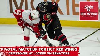 Can the Wings stay hot in a pivotal matchup against Senators? | Crossover with Locked on Senators