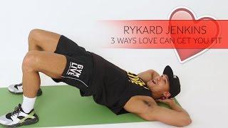 Love Island's Rykard Jenkins Three ways love can get you fit!