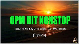 OPM HITS [..Lyrics..] Non-Stop Playlist