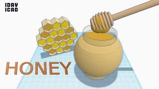 [1DAY_1CAD] HONEY (Tinkercad : Know-how / Style / Education)