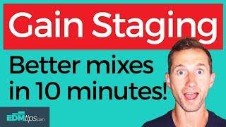 GAIN STAGING: Better mixes in 10 minutes [+ FREE GIFT]