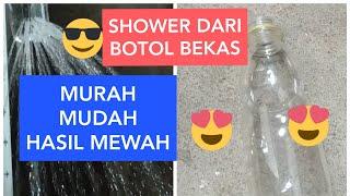 Membuat shower sederhana dari Botol Aqua (murah meriah)