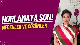 Horlamaya Son! Nedenler ve Çözümler