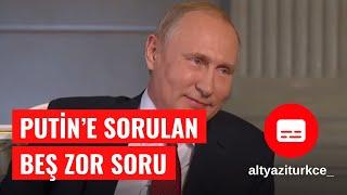 Putin'e sorulan beş zor soru