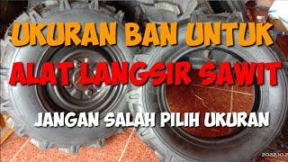 UKURAN Ban untuk ALAT LANGSIR SAWIT 