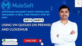 MULE ADVANCED - DAY05 UNDERSTANDING VM QUEUES ONPREMISE AND CLOUDHUB