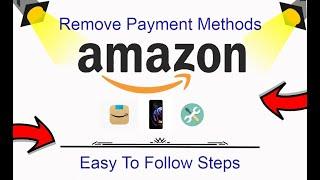 How To Remove Amazon Payment Methods On App