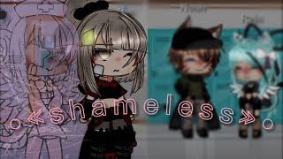 ️Shameless️\Gacha life/•{glmv}•