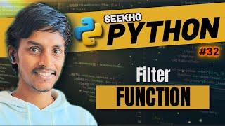 4.9 Filter Fucntion in python | Seekho Python