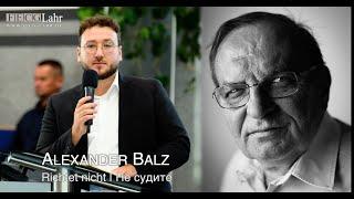 Richtet nicht | Не судите. Alexander Balz