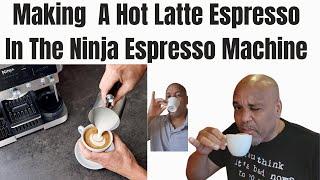 How To Make A Hot Latte Espresso In The  Ninja Espresso Machine